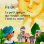 Palou, le petit garçon qui voulait devenir l'ami du soleil