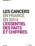 Les cancers en France en 2014. L'essentiel des faits et des chiffres