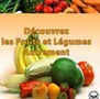 Découvrez les fruits et légumes autrement